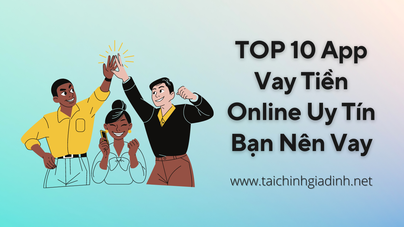 TOP 10 App Vay Tiền Online Uy Tín Nhất